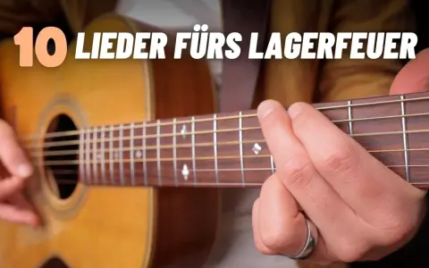 10 einfache Lieder Gitarre Deutsch für das Lagerfeuer. Akkorde und Melodien, die jeder lernen kann.